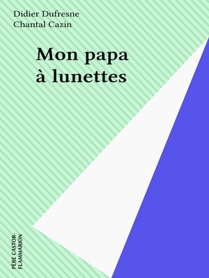 cover image of Mon papa à lunettes
